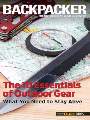 cover image of Backpacker Magazine's the 10 Essentials of Outdoor Gear